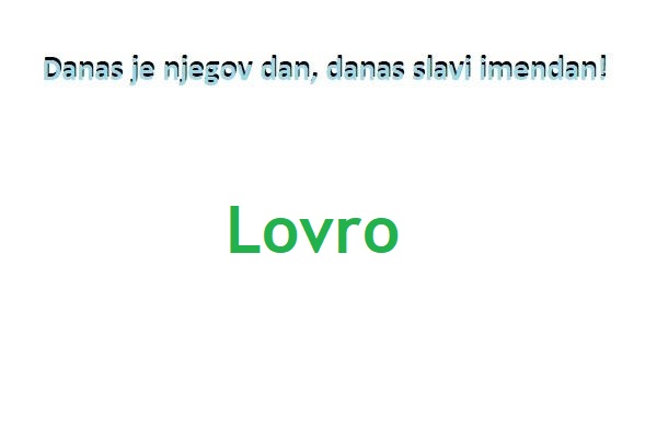 Lovro (Lovre, Lorenzo) – imendan 2023. –